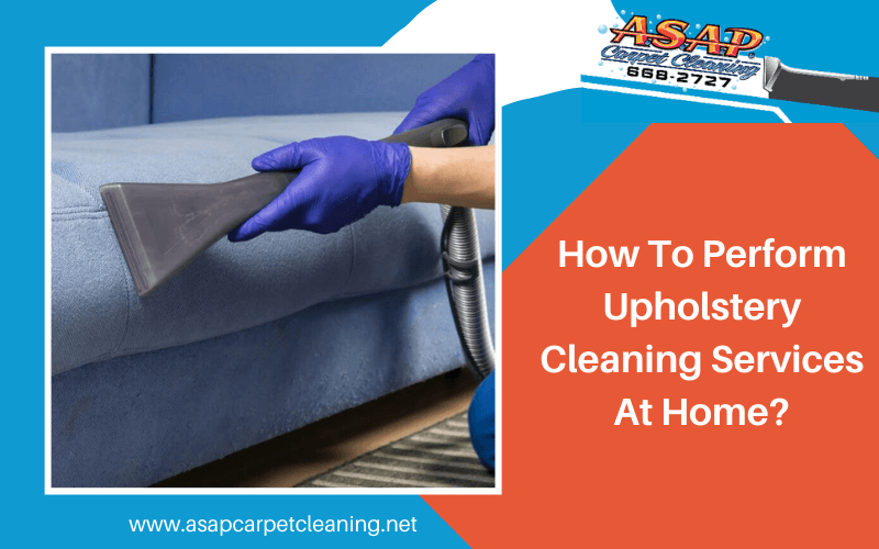 How To Perform Upholstery Cleaning Services At Home?