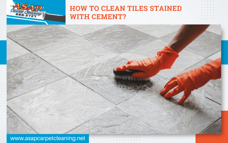 How To Clean Tiles Stained With Cement?